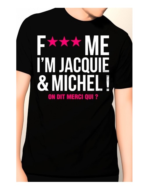 Tee-shirt Jacquie et Michel Fuck Me